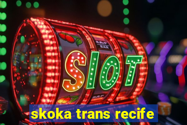 skoka trans recife